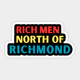 Rich Men North of Richmond Sticker